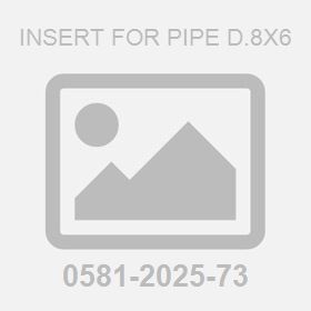 Insert For Pipe D.8X6